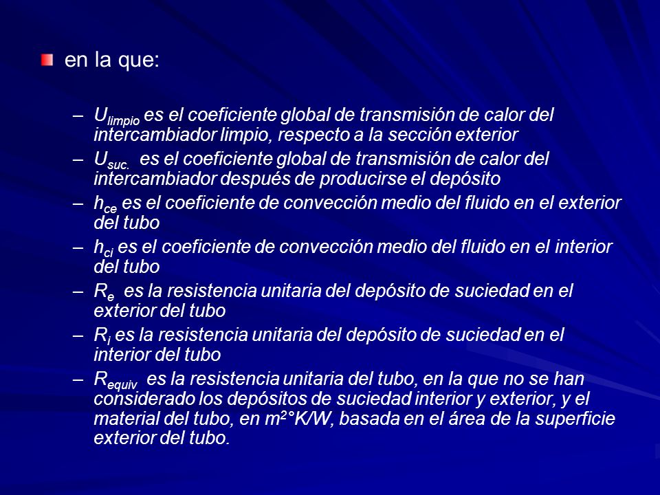 en la que: Ulimpio es el coeficiente global de transmisión de calor del intercambiador limpio, respecto a la sección exterior.