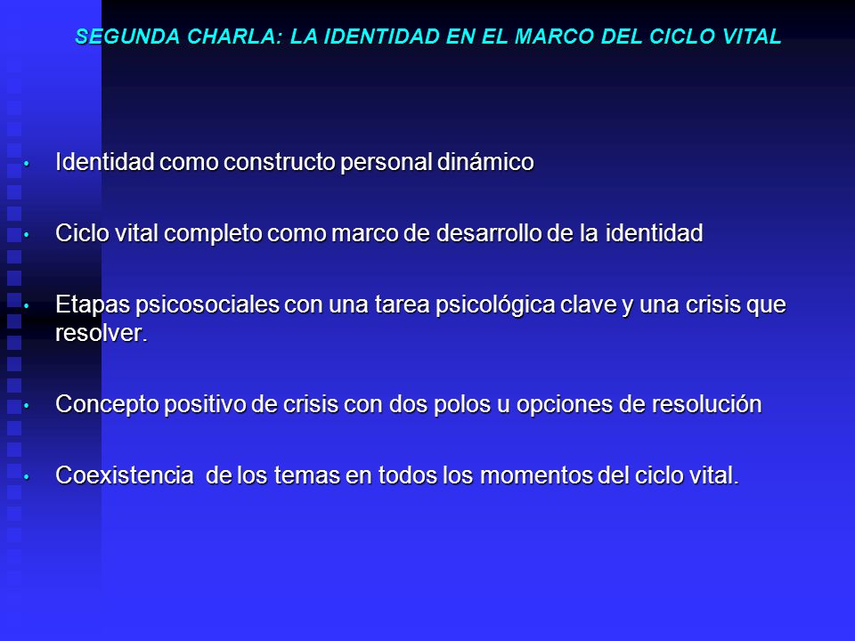 SEGUNDA CHARLA: LA IDENTIDAD EN EL MARCO DEL CICLO VITAL