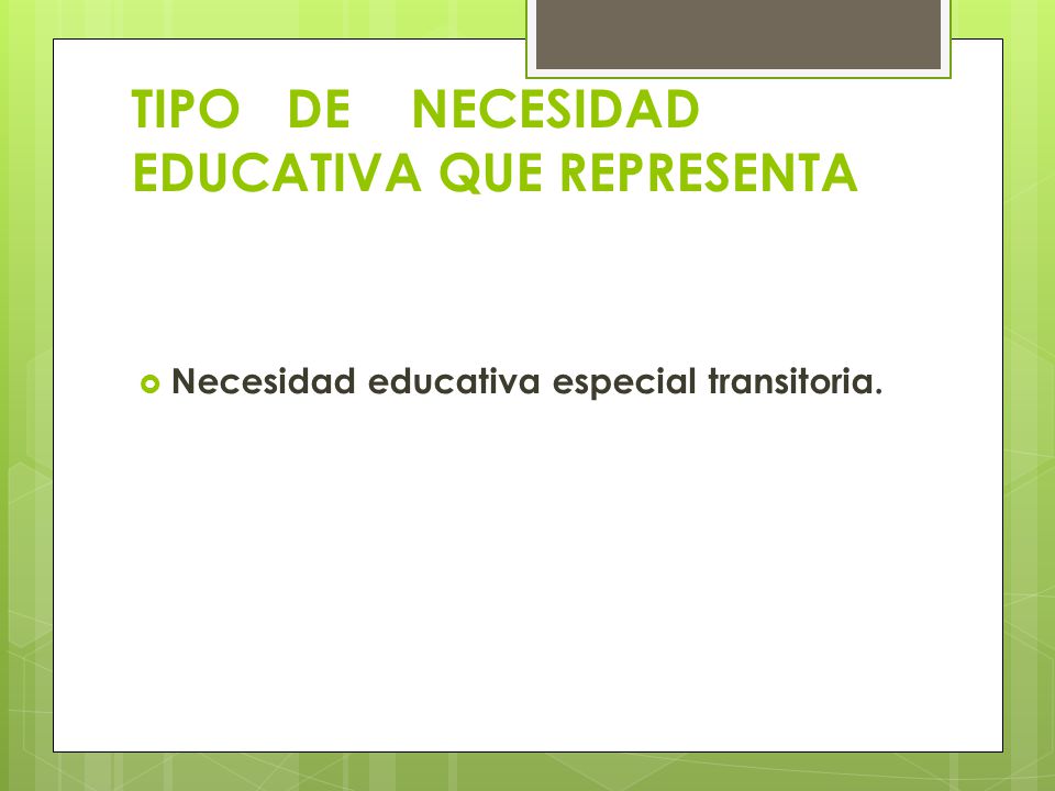 TIPO DE NECESIDAD EDUCATIVA QUE REPRESENTA