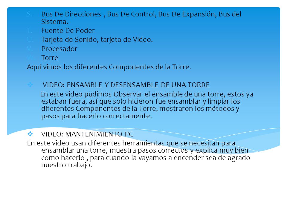 Bus De Direcciones , Bus De Control, Bus De Expansión, Bus del Sistema.
