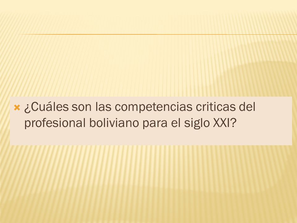 ¿Cuáles son las competencias criticas del profesional boliviano para el siglo XXI