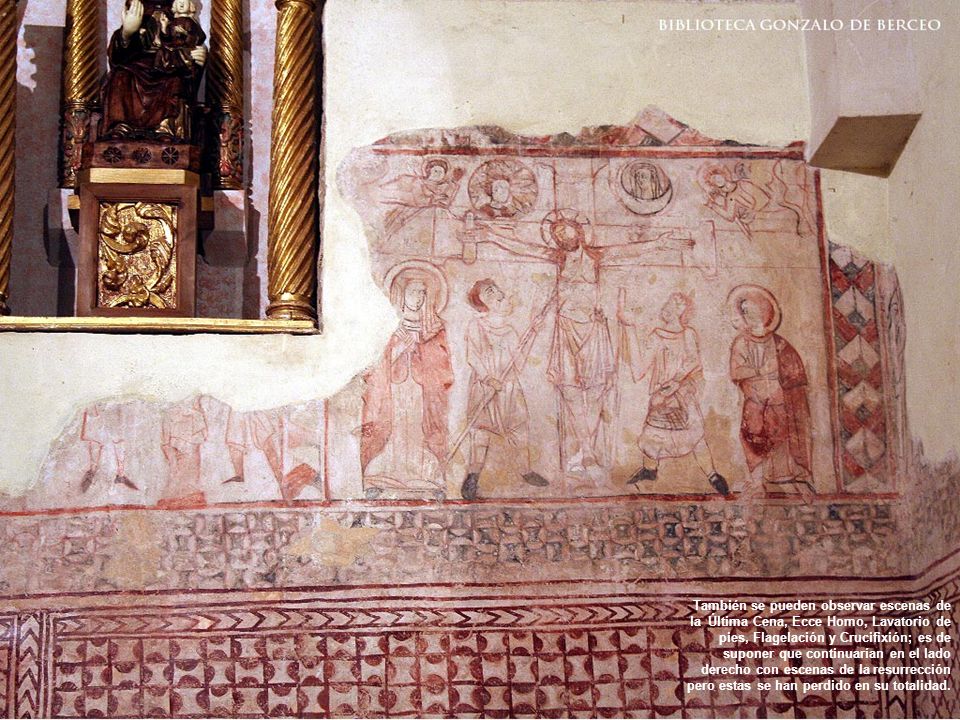 También se pueden observar escenas de la Última Cena, Ecce Homo, Lavatorio de pies, Flagelación y Crucifixión; es de suponer que continuarían en el lado derecho con escenas de la resurrección pero estas se han perdido en su totalidad.