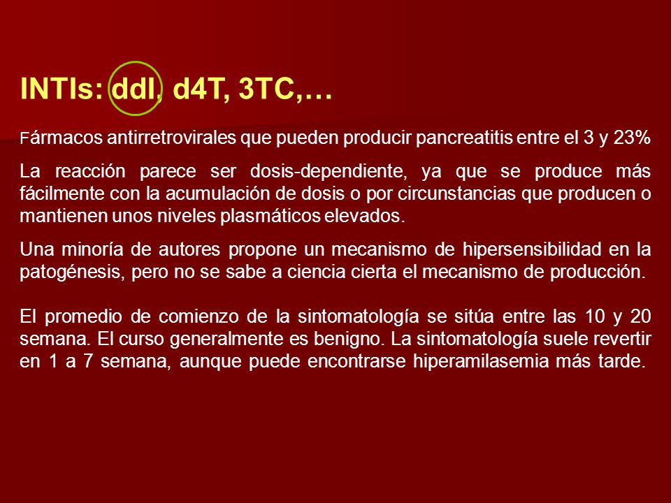 INTIs: ddI, d4T, 3TC,… Fármacos antirretrovirales que pueden producir pancreatitis entre el 3 y 23%