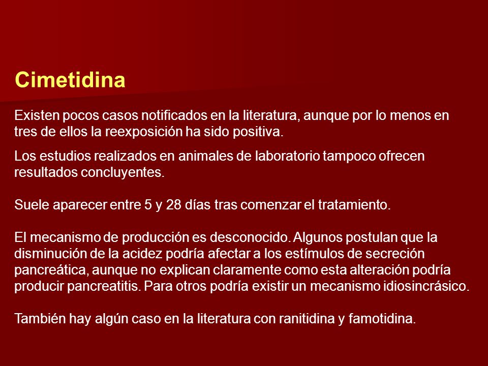 Cimetidina Existen pocos casos notificados en la literatura, aunque por lo menos en tres de ellos la reexposición ha sido positiva.