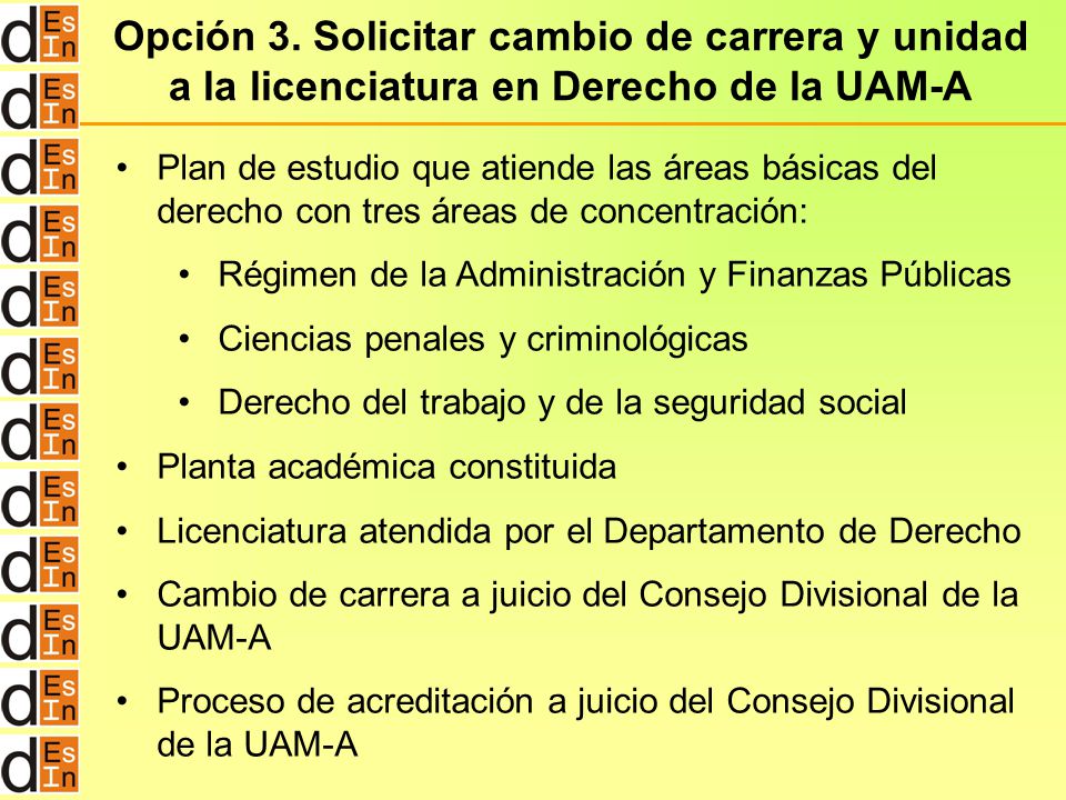 Opción 3. Solicitar cambio de carrera y unidad a la licenciatura en Derecho de la UAM-A