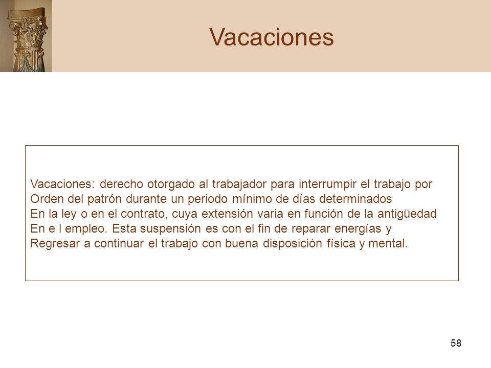 Vacaciones Vacaciones: derecho otorgado al trabajador para interrumpir el trabajo por.