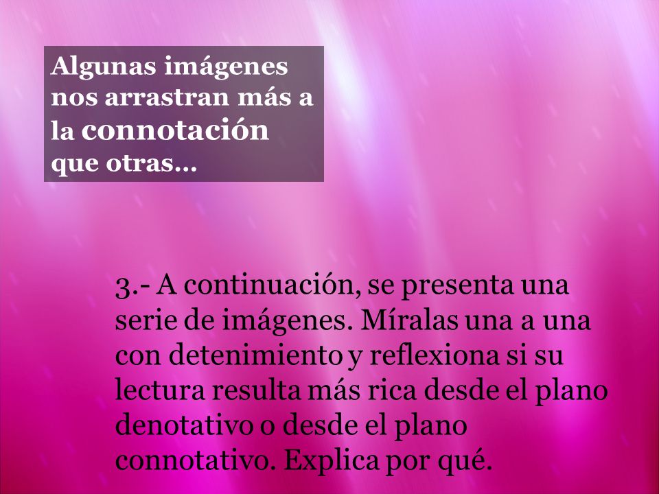 Algunas imágenes nos arrastran más a la connotación que otras…