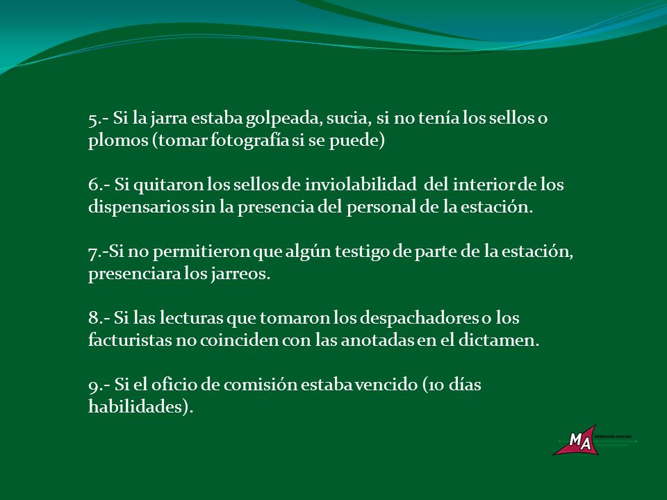 5.- Si la jarra estaba golpeada, sucia, si no tenía los sellos o plomos (tomar fotografía si se puede)