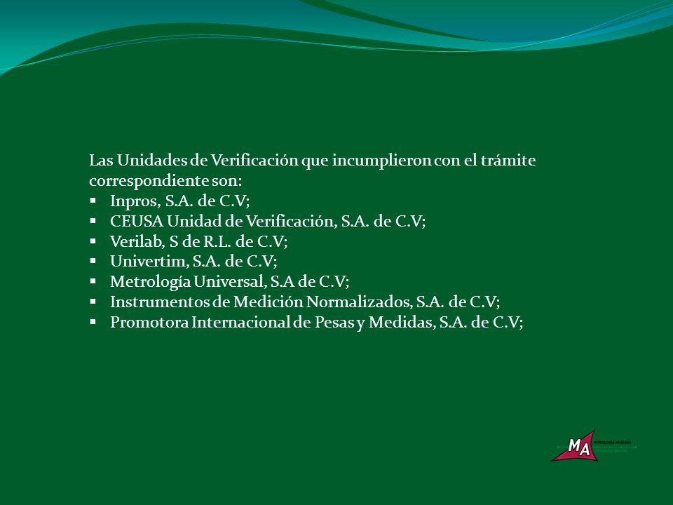 Las Unidades de Verificación que incumplieron con el trámite correspondiente son: