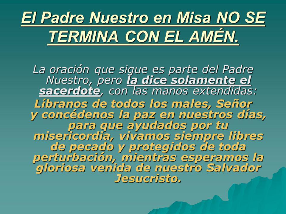 El Padre Nuestro en Misa NO SE TERMINA CON EL AMÉN.