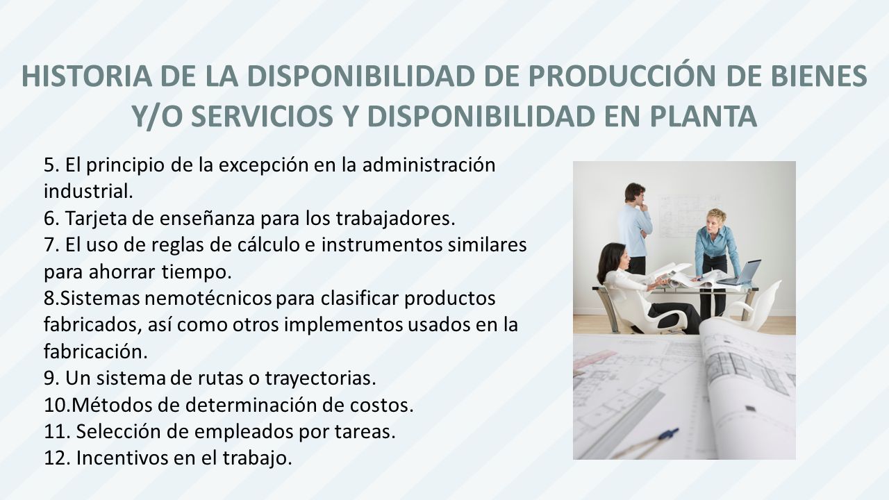 HISTORIA DE LA DISPONIBILIDAD DE PRODUCCIÓN DE BIENES Y/O SERVICIOS Y DISPONIBILIDAD EN PLANTA