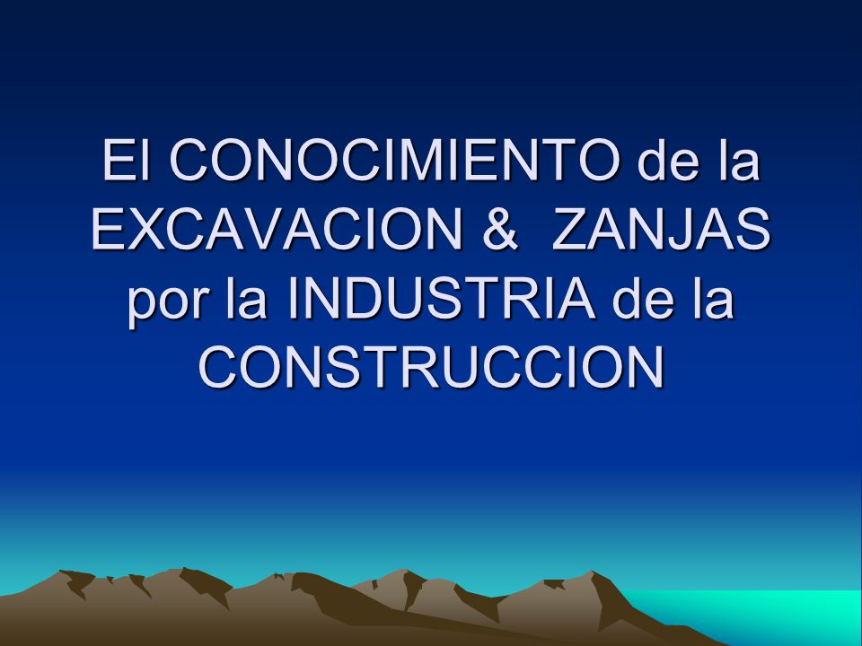 El CONOCIMIENTO de la EXCAVACION & ZANJAS por la INDUSTRIA de la CONSTRUCCION