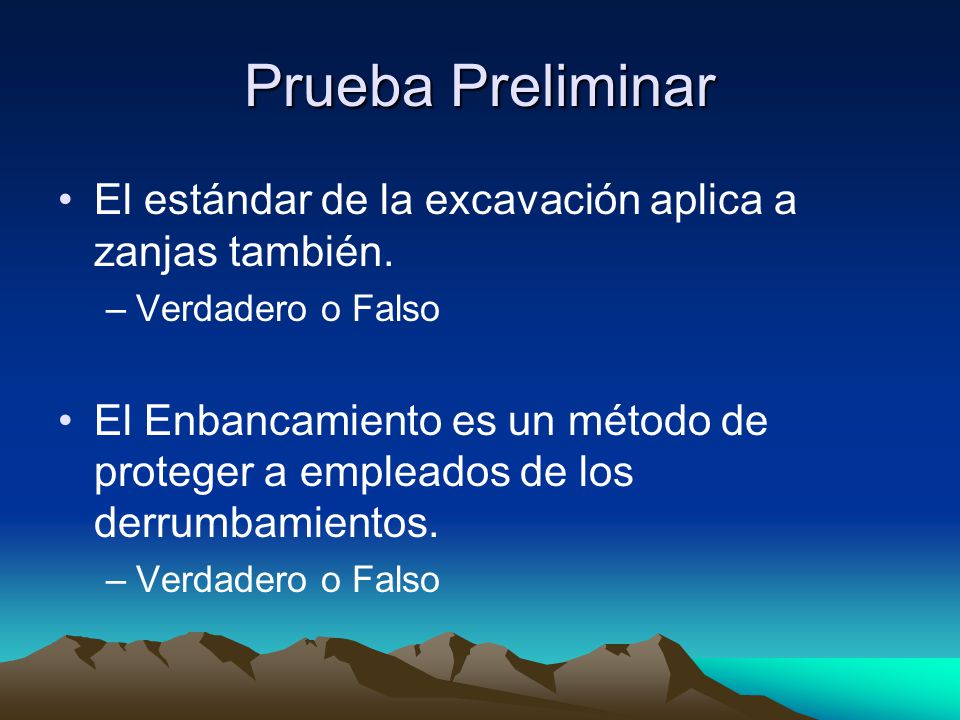 Prueba Preliminar El estándar de la excavación aplica a zanjas también. Verdadero o Falso.