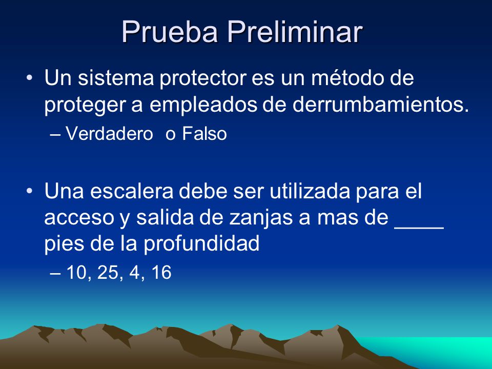 Prueba Preliminar Un sistema protector es un método de proteger a empleados de derrumbamientos. Verdadero o Falso.