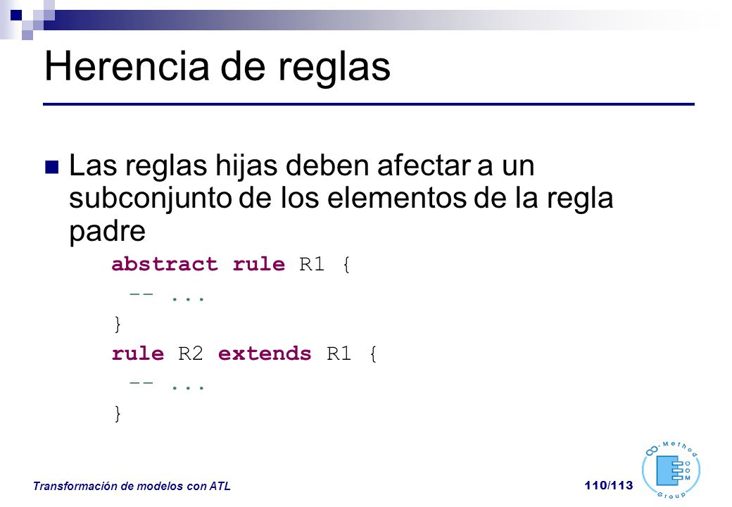 Herencia de reglas Las reglas hijas deben afectar a un subconjunto de los elementos de la regla padre.
