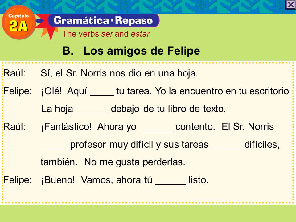 B. Los amigos de Felipe Raúl: Sí, el Sr. Norris nos dio en una hoja.