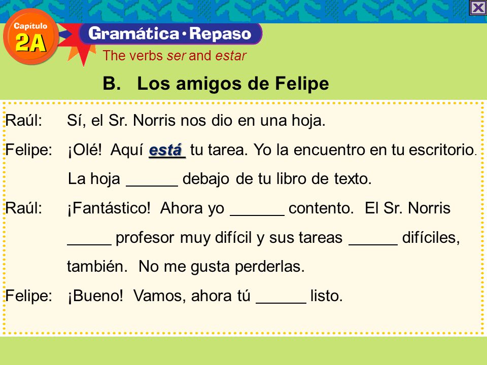 B. Los amigos de Felipe Raúl: Sí, el Sr. Norris nos dio en una hoja.