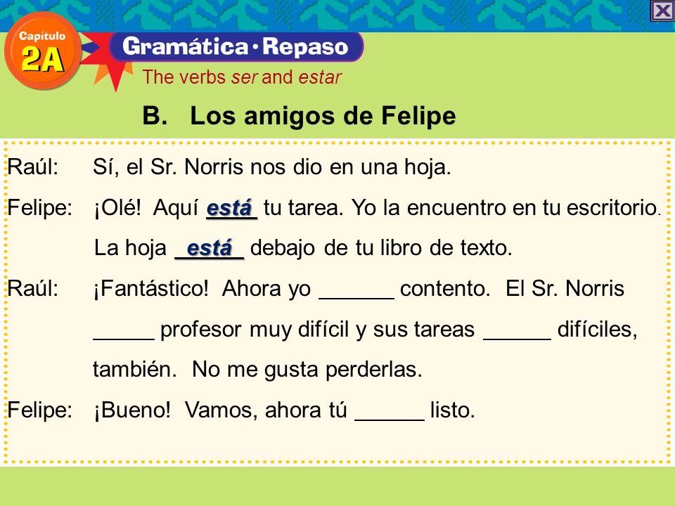 B. Los amigos de Felipe Raúl: Sí, el Sr. Norris nos dio en una hoja.