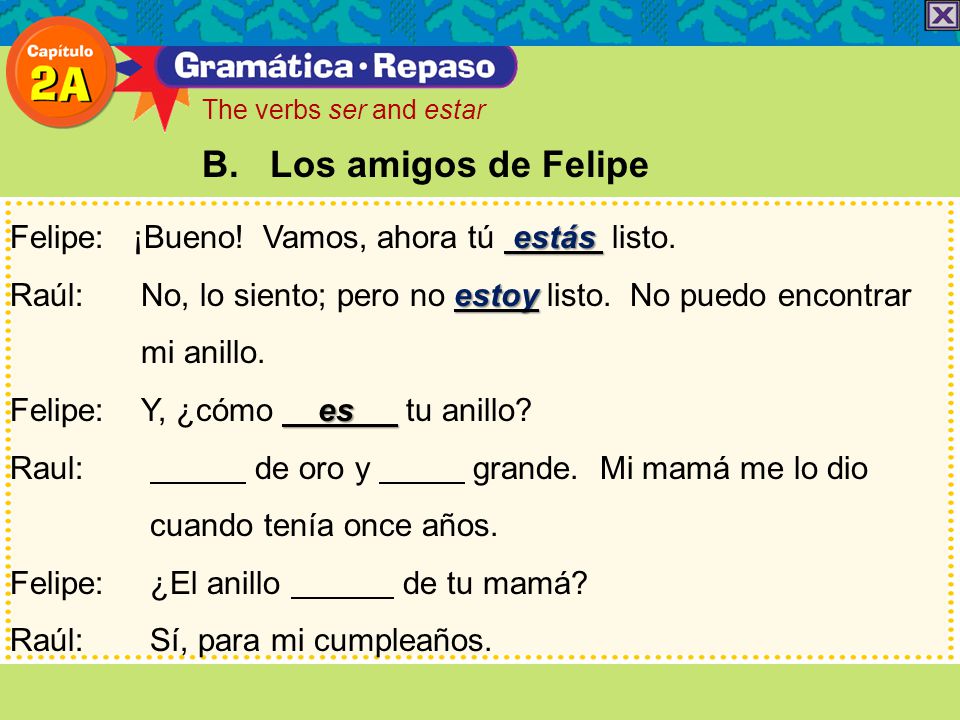 B. Los amigos de Felipe Felipe: ¡Bueno! Vamos, ahora tú estás listo.