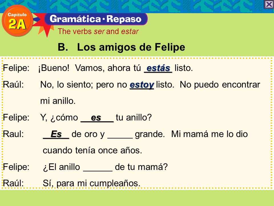 B. Los amigos de Felipe Felipe: ¡Bueno! Vamos, ahora tú estás listo.