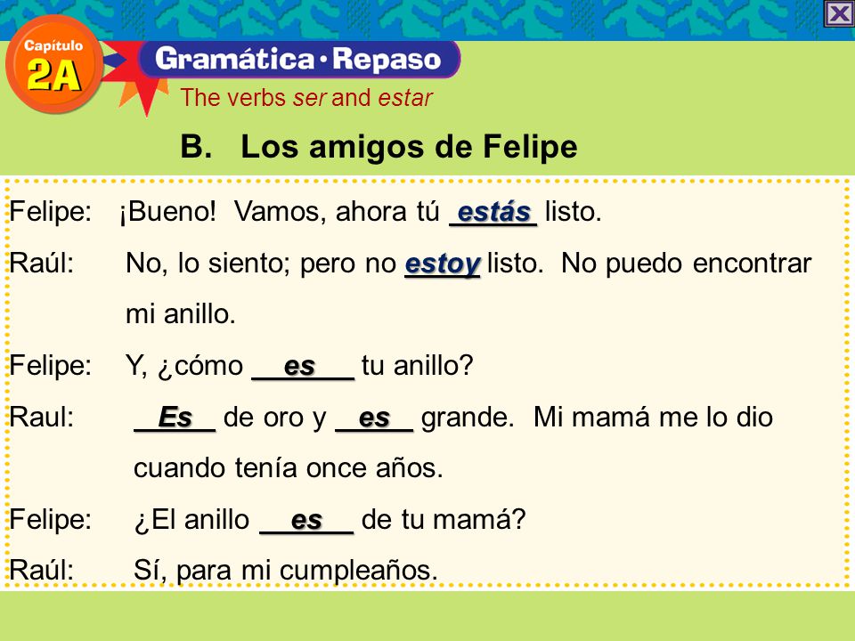 B. Los amigos de Felipe Felipe: ¡Bueno! Vamos, ahora tú estás listo.