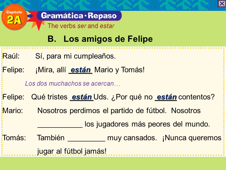 B. Los amigos de Felipe Raúl: Sí, para mi cumpleaños.