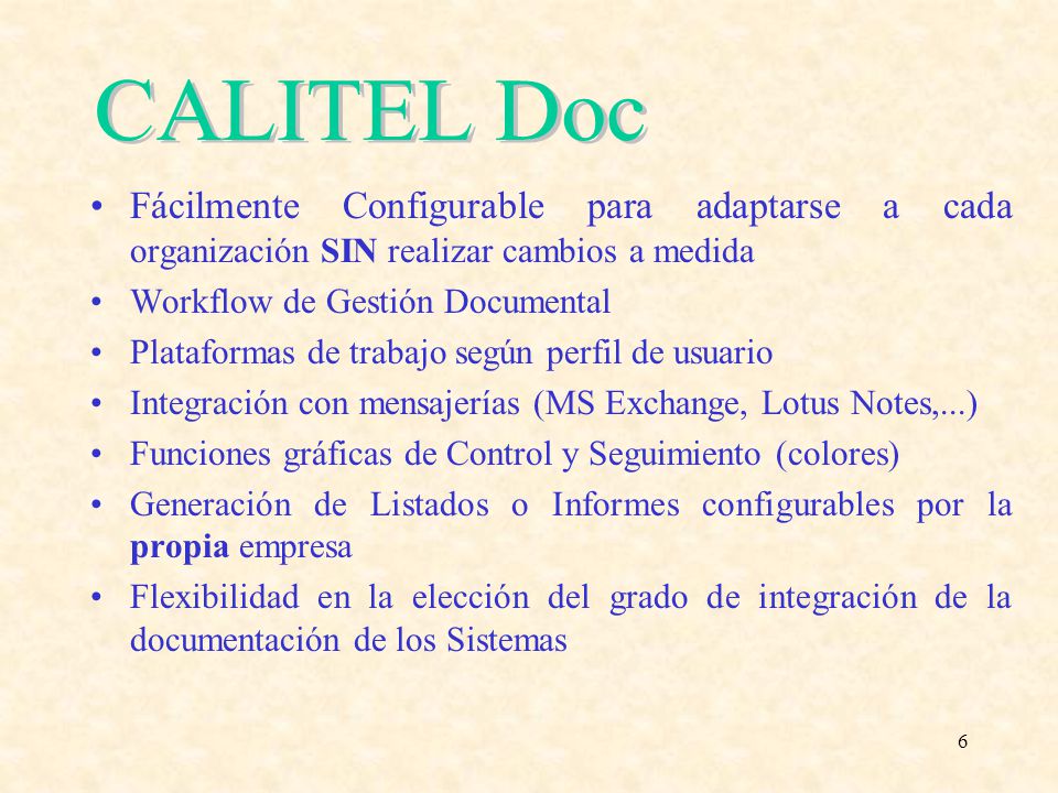 CALITEL Doc Fácilmente Configurable para adaptarse a cada organización SIN realizar cambios a medida.