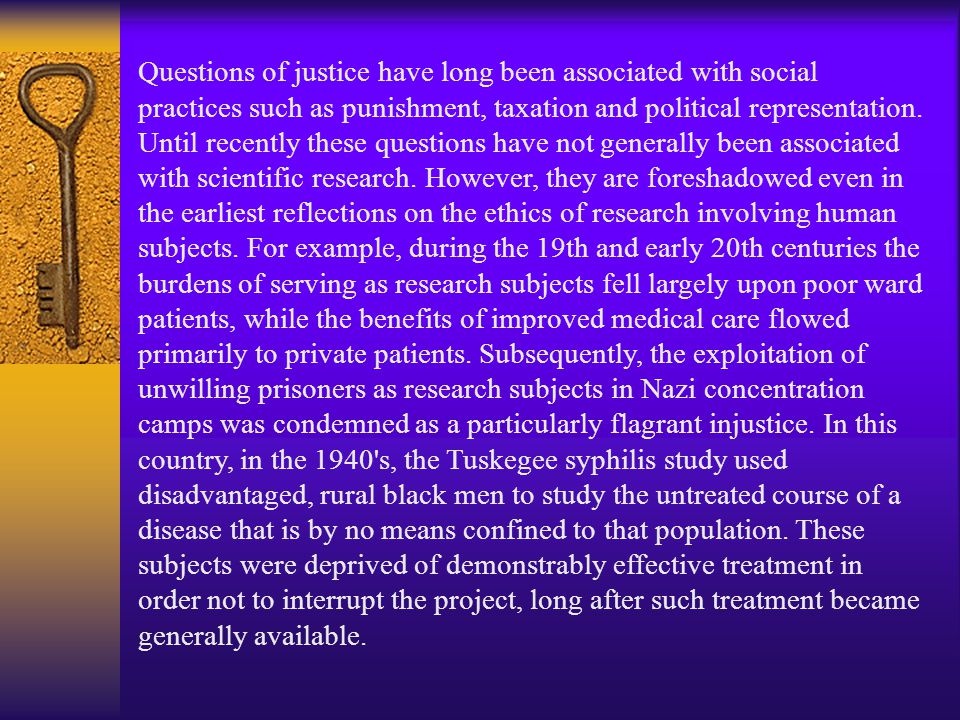 Questions of justice have long been associated with social practices such as punishment, taxation and political representation.