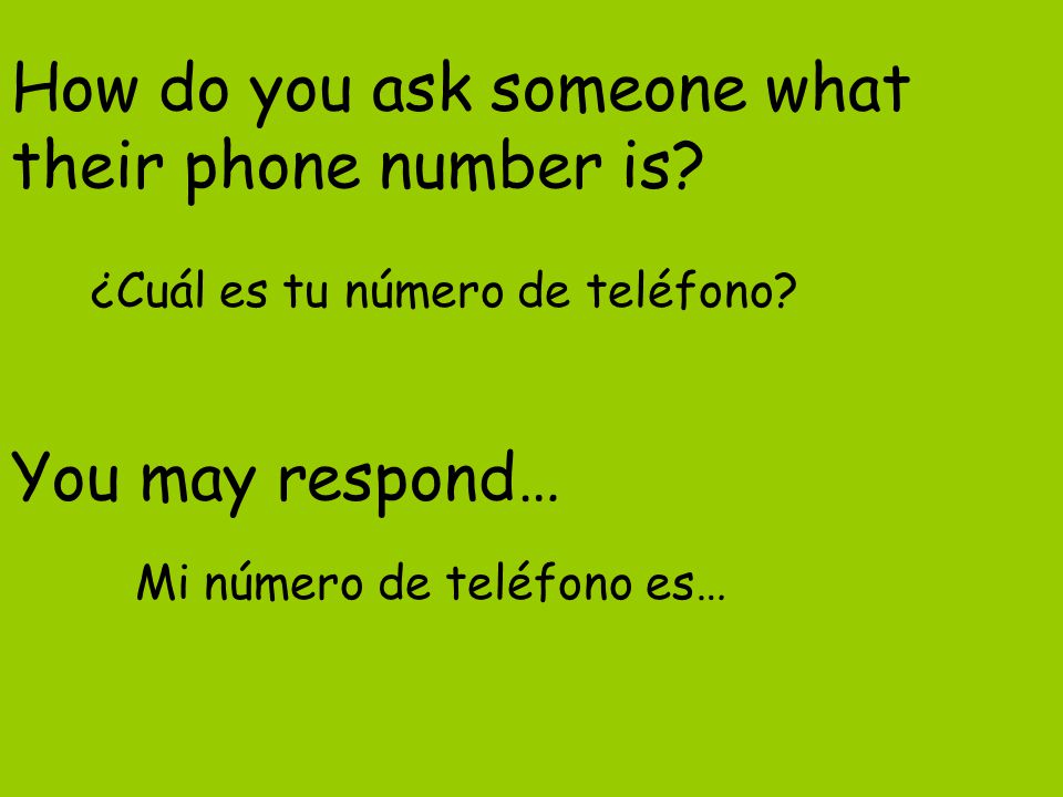 How do you ask someone what their phone number is You may respond…