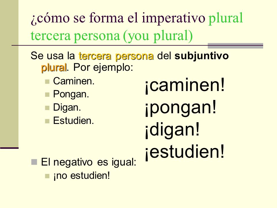 ¿cómo se forma el imperativo plural tercera persona (you plural)