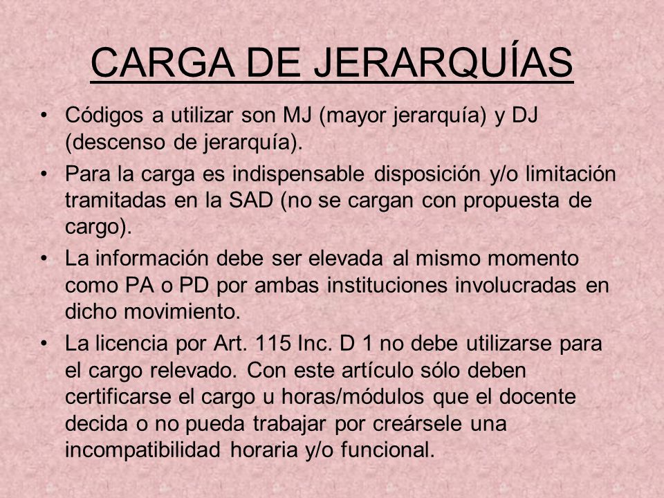 CARGA DE JERARQUÍAS Códigos a utilizar son MJ (mayor jerarquía) y DJ (descenso de jerarquía).