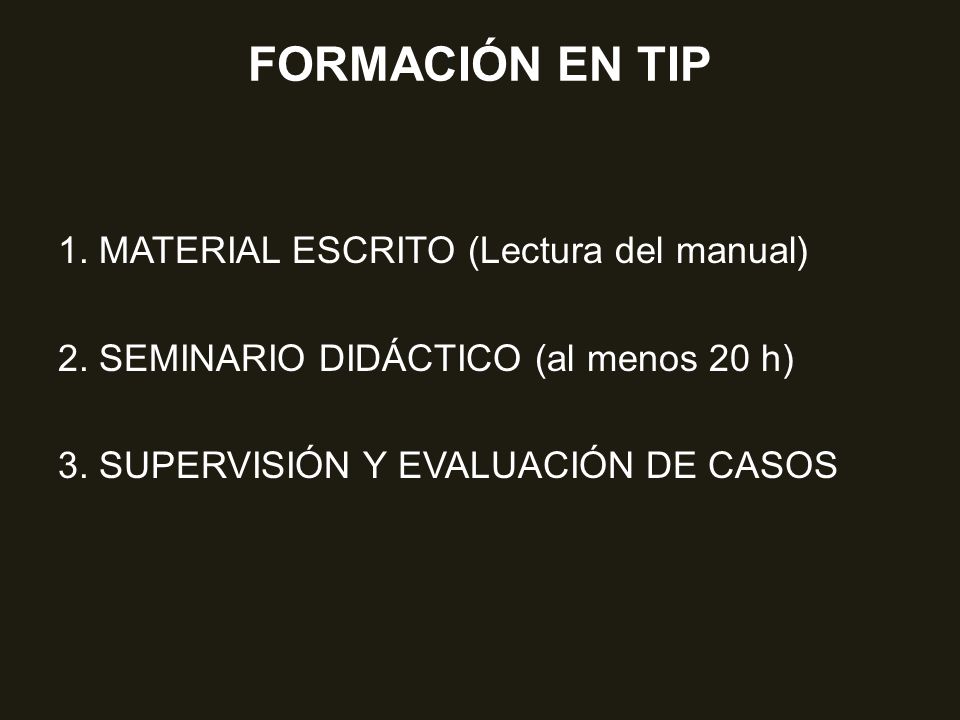 FORMACIÓN EN TIP 1. MATERIAL ESCRITO (Lectura del manual) 2.