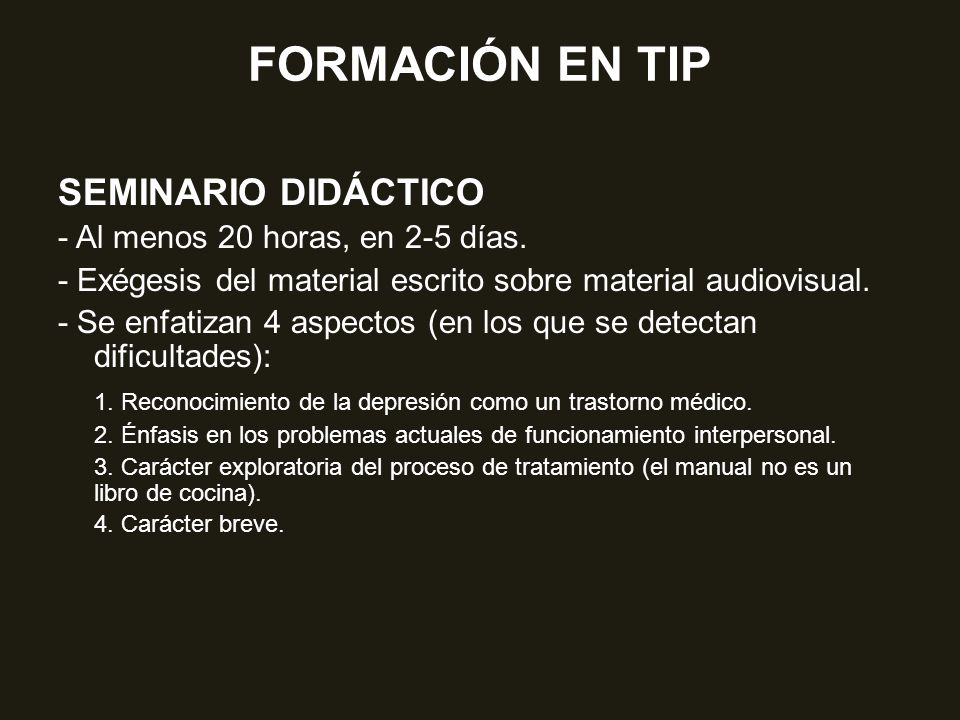 FORMACIÓN EN TIP SEMINARIO DIDÁCTICO - Al menos 20 horas, en 2-5 días.