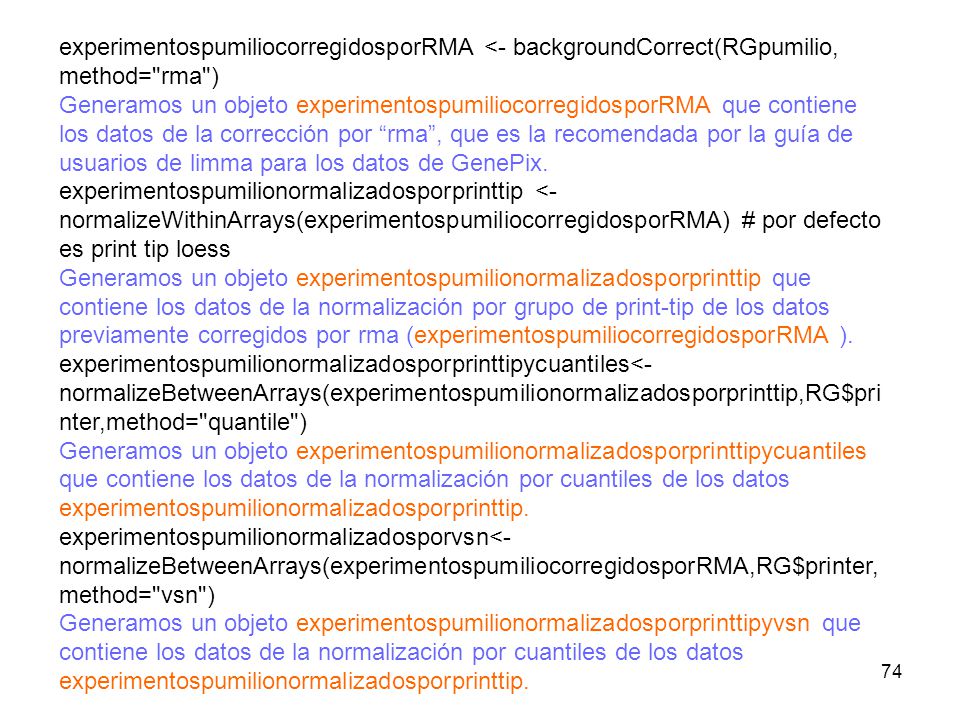 experimentospumiliocorregidosporRMA <- backgroundCorrect(RGpumilio, method= rma )