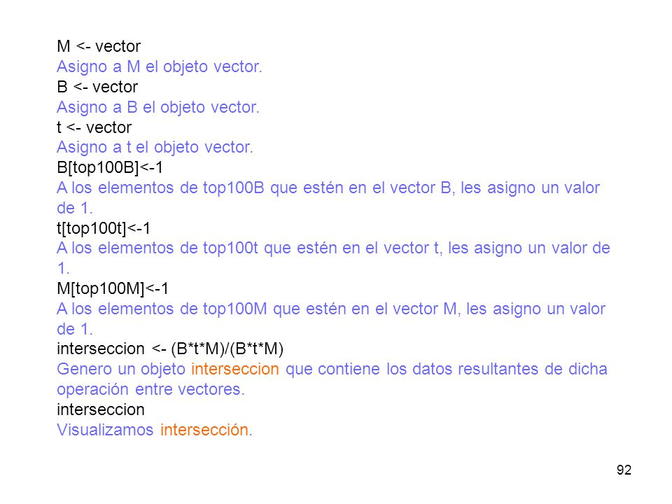M <- vector Asigno a M el objeto vector. B <- vector. Asigno a B el objeto vector. t <- vector. Asigno a t el objeto vector.