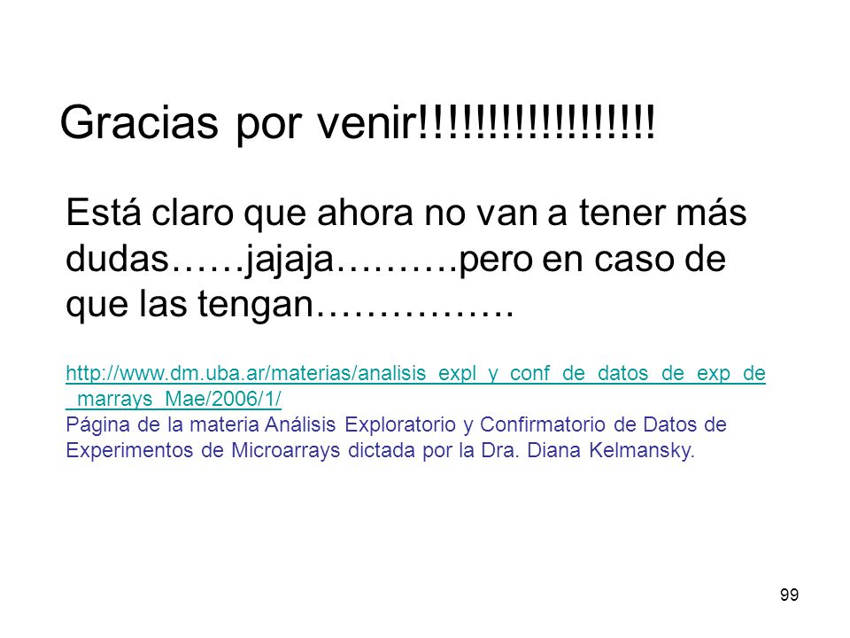 Gracias por venir!!!!!!!!!!!!!!!!!! Está claro que ahora no van a tener más dudas……jajaja……….pero en caso de que las tengan…………….