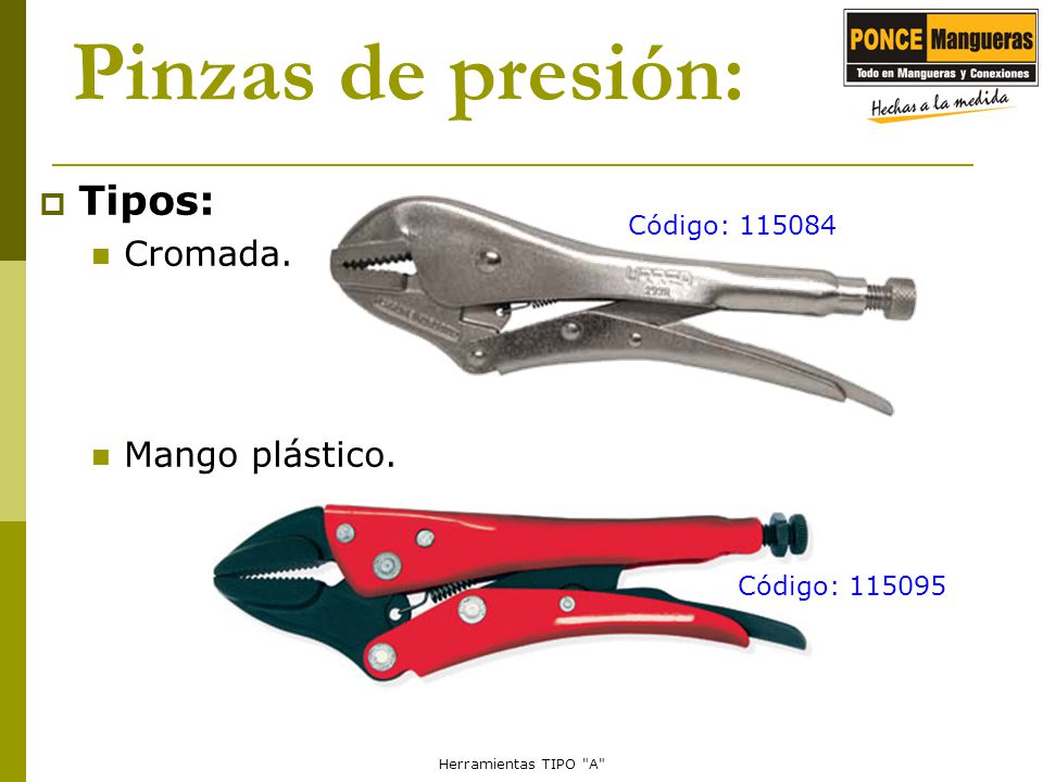 Pinzas de presión: Tipos: Cromada. Mango plástico. Código: