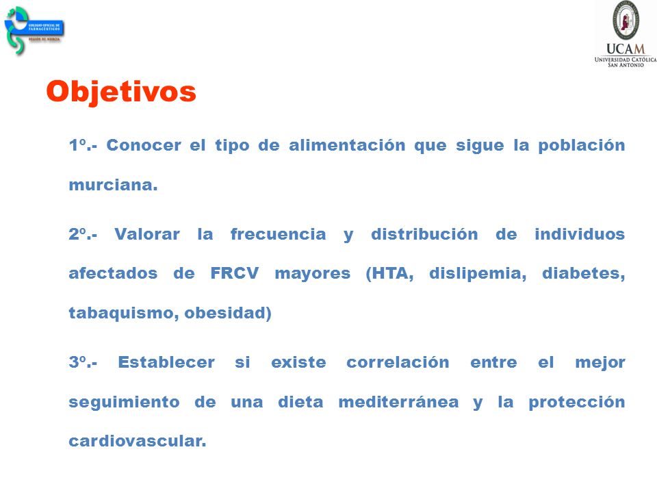 Objetivos 1º.- Conocer el tipo de alimentación que sigue la población murciana.