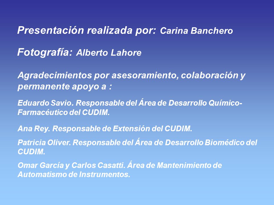Presentación realizada por: Carina Banchero Fotografía: Alberto Lahore