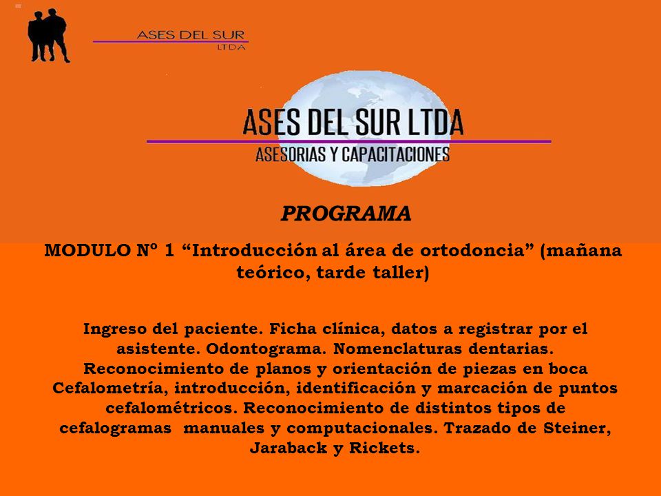 PROGRAMA MODULO Nº 1 Introducción al área de ortodoncia (mañana teórico, tarde taller)