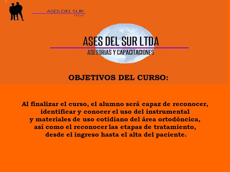 OBJETIVOS DEL CURSO: Al finalizar el curso, el alumno será capaz de reconocer, identificar y conocer el uso del instrumental.