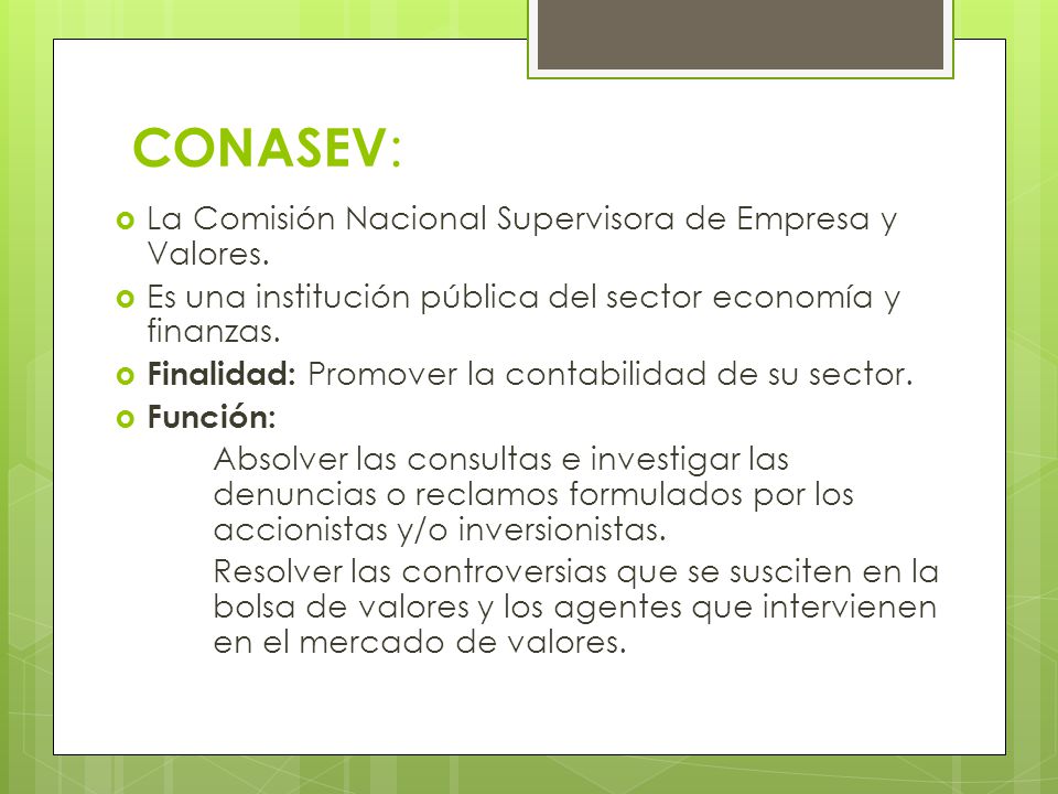 CONASEV: La Comisión Nacional Supervisora de Empresa y Valores.