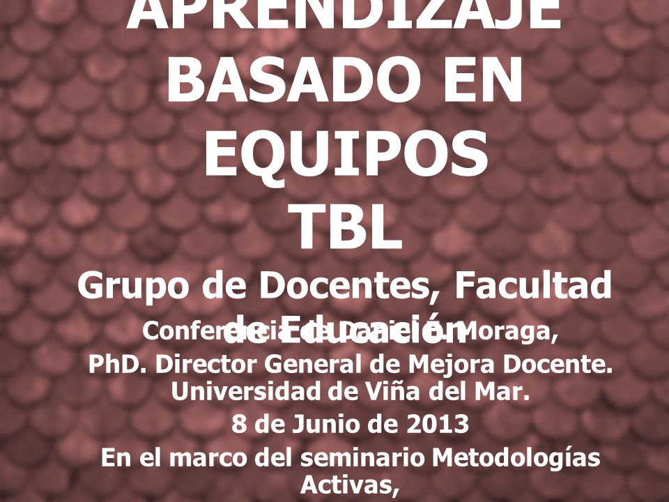 APRENDIZAJE BASADO EN EQUIPOS TBL Grupo de Docentes, Facultad de Educación