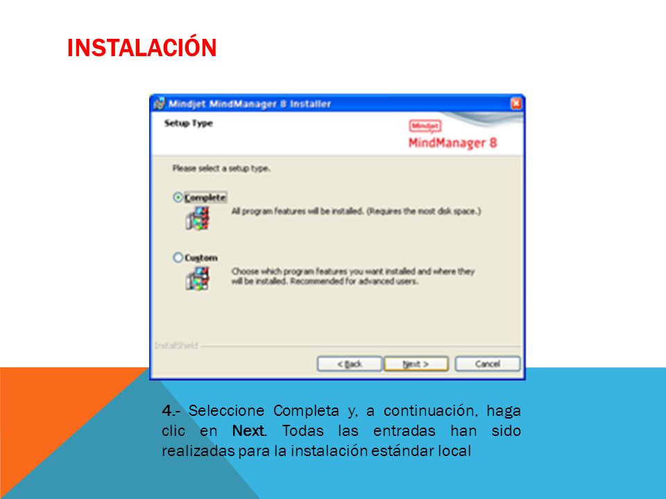 INSTALACIÓN 4.- Seleccione Completa y, a continuación, haga clic en Next.