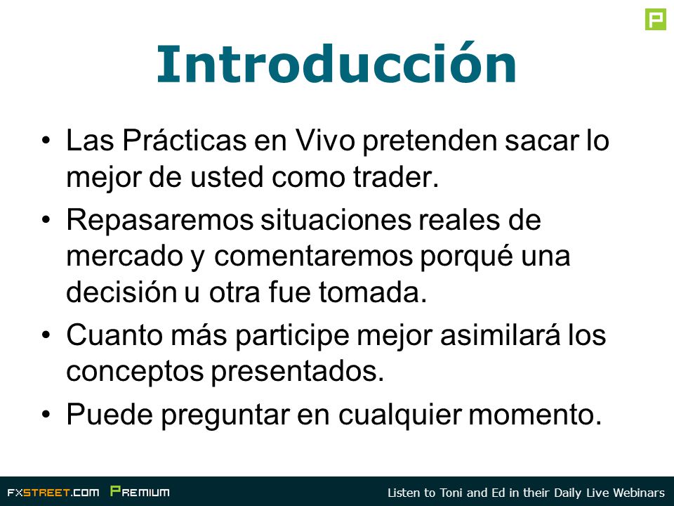 Introducción Las Prácticas en Vivo pretenden sacar lo mejor de usted como trader.