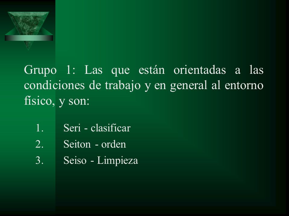 Grupo 1: Las que están orientadas a las condiciones de trabajo y en general al entorno físico, y son: