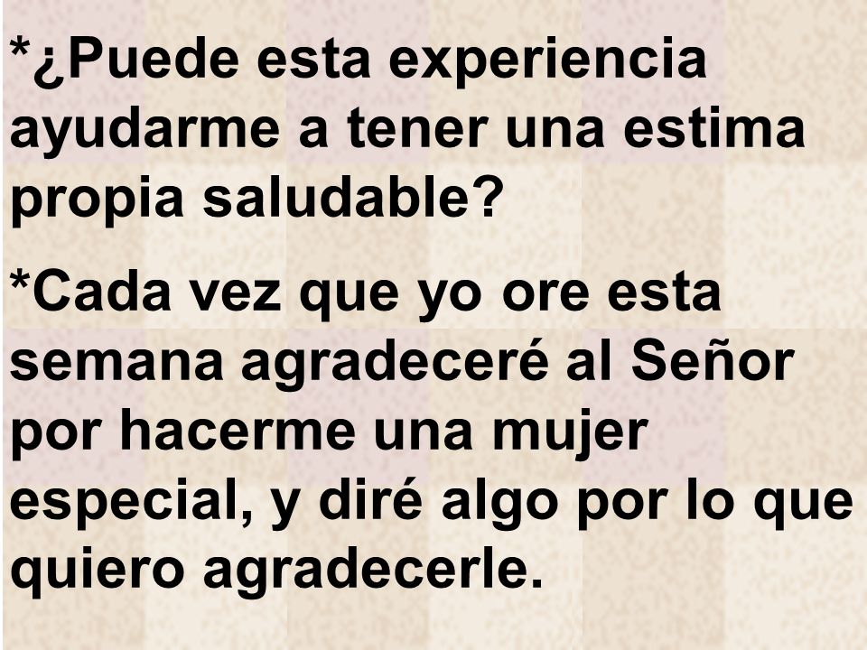 *¿Puede esta experiencia ayudarme a tener una estima propia saludable