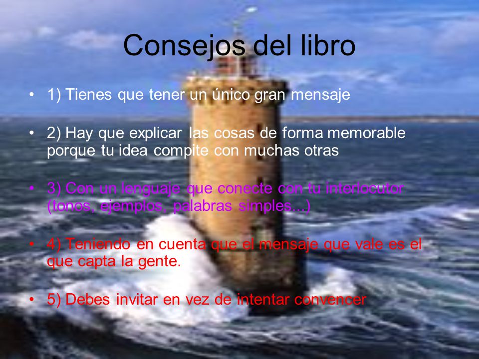 Consejos del libro 1) Tienes que tener un único gran mensaje
