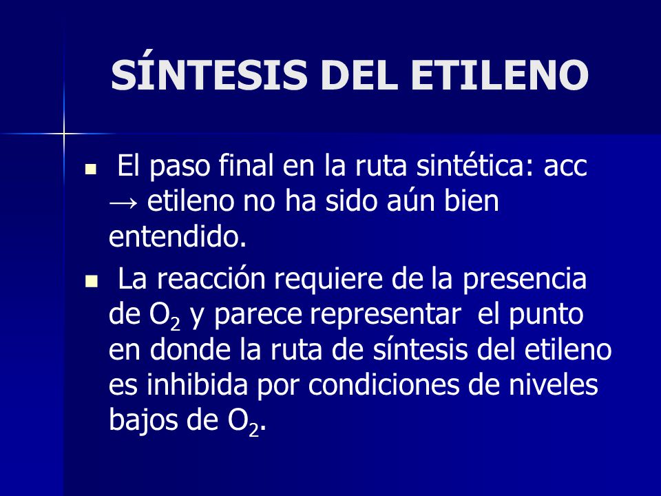 SÍNTESIS DEL ETILENO El paso final en la ruta sintética: acc → etileno no ha sido aún bien entendido.