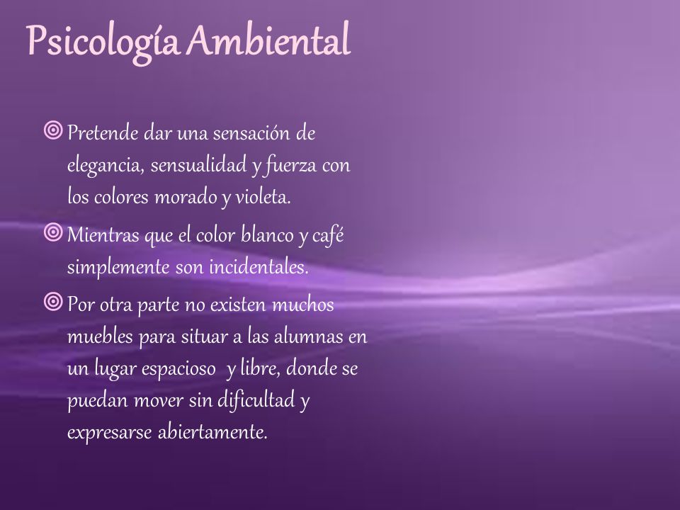 Psicología Ambiental Pretende dar una sensación de elegancia, sensualidad y fuerza con los colores morado y violeta.